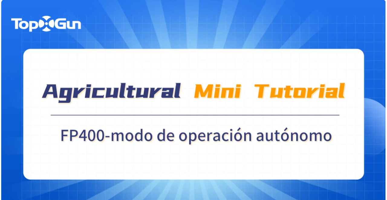 Modo de Operación Fumigador Autónomo con Drones FP400 de Topxgun