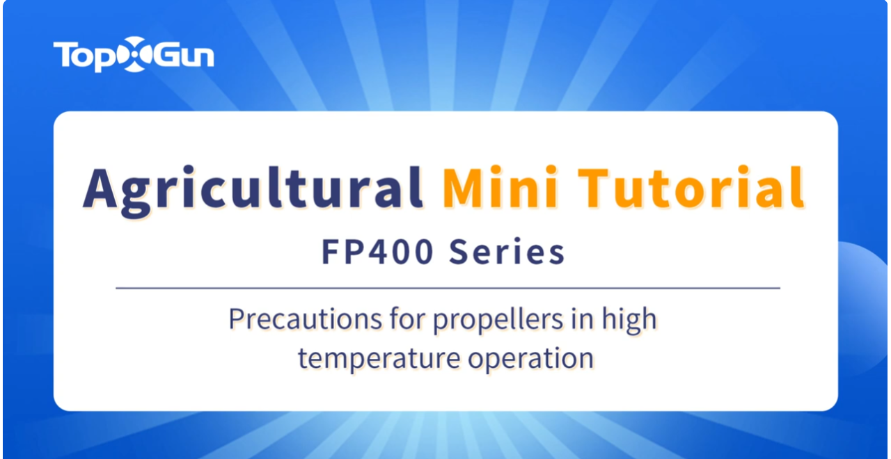 Topxgun Tutorial | Precautions for Propellers in High Temperature Operation