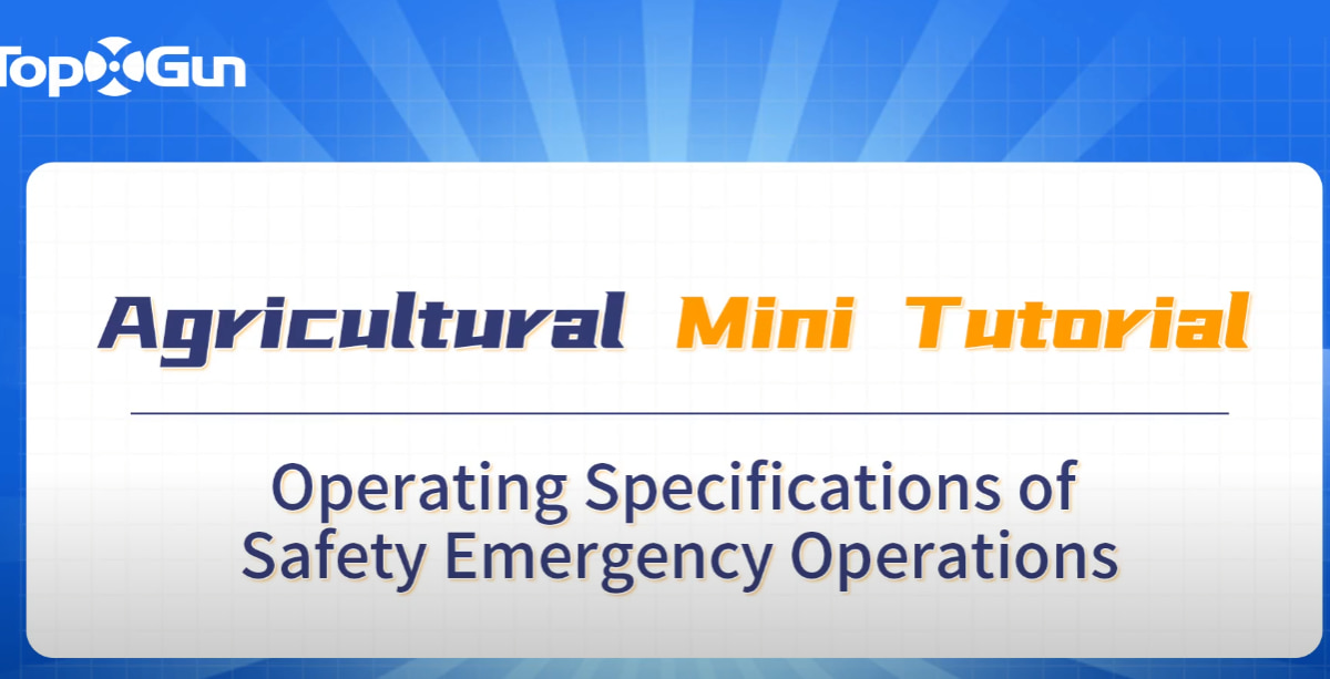 Topxgun Tutorial | Ensure safe and effective use of agriculture drones