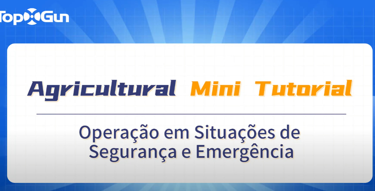 Tutorial Topxgun | Garanta o uso seguro e eficaz de drones agrícolas