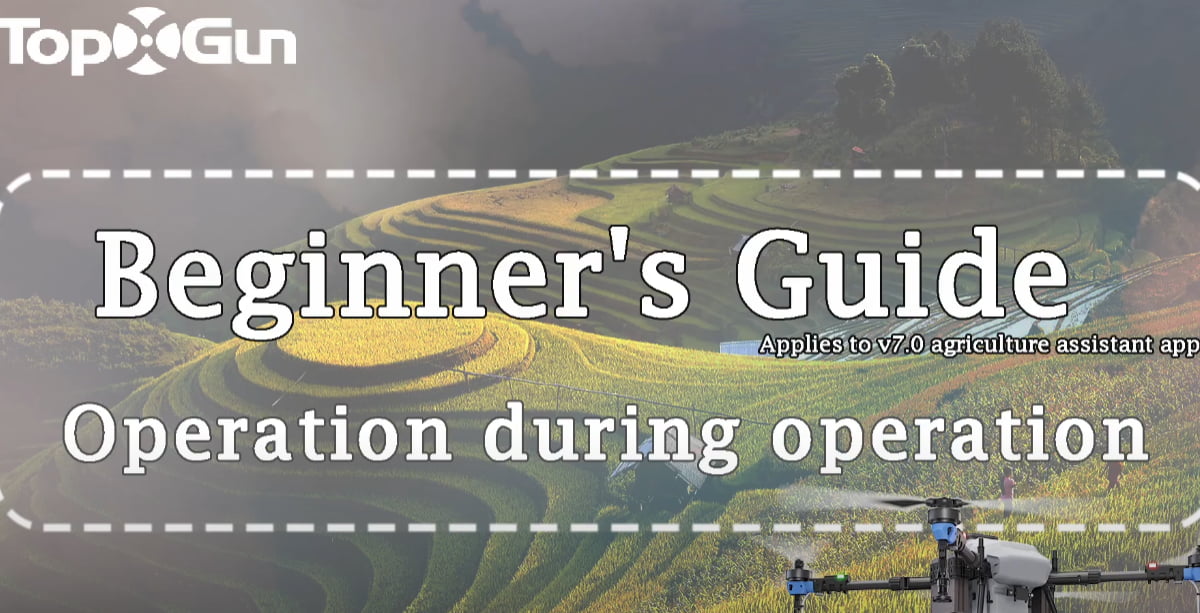 Topxgun Tutorial | Operation During Agri Drone Flight